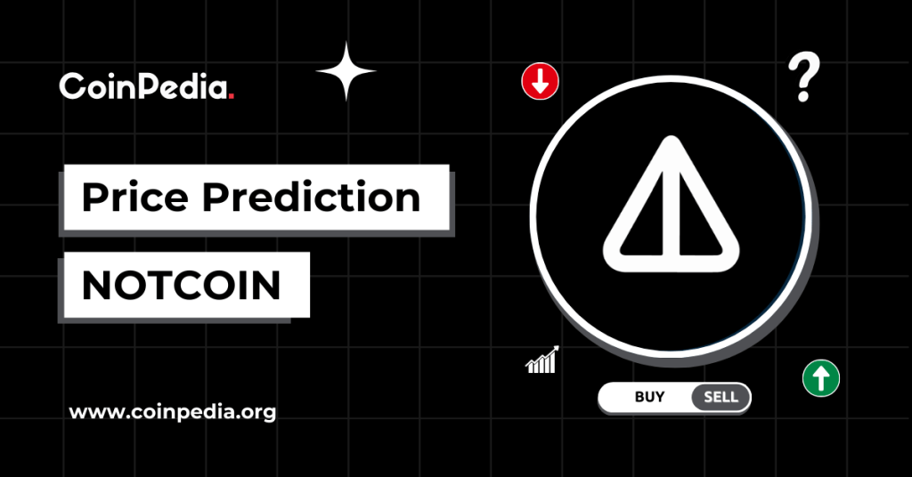 Notcoin (NOT) Price Prediction 2026, 2027 – 2030: Is NOT Set for a Gradual Comeback?